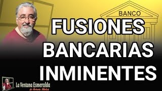 Fusiones bancarias inminentes [upl. by Bourne]