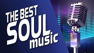 The Very Best of Soul  Top Hit Soul Songs 2020 New Soul Music Mix [upl. by Ahsiat]