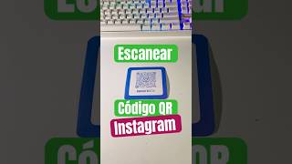 Como Escanear Codigo QR de Instagram [upl. by Ogawa]