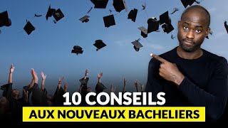 10 Conseils aux bacheliers  Le bac c’est RIEN [upl. by Melmon]