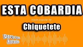 Chiquetete  Esta Cobardia Versión Karaoke [upl. by Namyw]