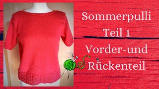 Sommerpulli strickenTeil 1 Vorderund Rückenteil Gr SM [upl. by Lahpos85]