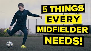 5 features of a GREAT midfielder  Improve your skills [upl. by Ennaitsirk]