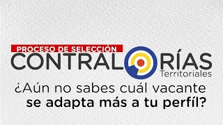 Cómo encontrar la vacante que se adapte a tu perfil Proceso de Selección Contralorías Territoriales [upl. by Bergstrom]