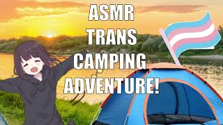 TRANS AFFIRMING ASMR CAMPING ADVENTURE ROLEPLAY [upl. by Natascha]