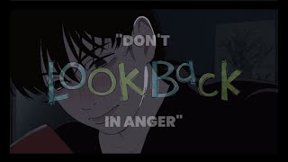 Dont Look Back in Anger  Look Back [upl. by Norud]