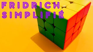 Rubik’s Cube 3x3 TUTO Méthode FRIDRICH simplifiée [upl. by Goodspeed111]