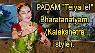 PADAM quotTeiya lequot Bharatanatyam Kalakshetra style [upl. by Airotciv]