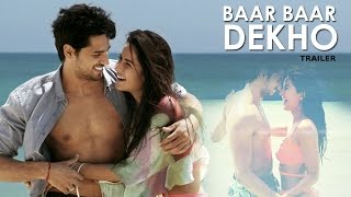 Baar Baar Dekho Official TRAILER ft Katrina Kaif amp Siddharth Malhotra RELEASES [upl. by Tobe888]