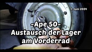 Ape 50  Radlager vorne wechseln 01 Juni 2024 [upl. by Rafi]