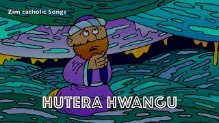 Hutera Hwangu Zim Catholic Songs [upl. by Yttel30]