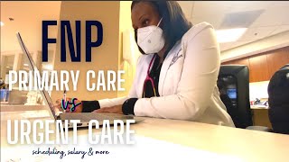 FNP URGENT CARE vs PRIMARY CARE  Salary Scheduling Procedures Advice amp more  Fromcnatonp [upl. by Tallbott]