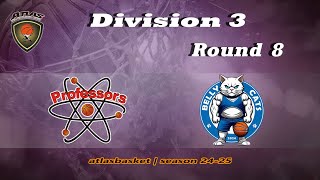 Atlasbasket  Div 3Round 8  PROFESSORS vs BELLY CATS [upl. by Forta]