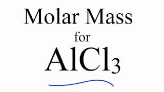 Molar Mass  Molecular Weight of AlCl3 Aluminum chloride [upl. by Oiracam]