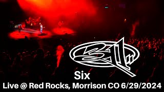 311  Six LIVE  Red Rocks Amphitheater Morrison CO 6292024 [upl. by Ateekram]