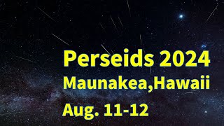 Perseids 2024 LIVE Aug 1112 from the Subaru Telescope on MaunaKea Hawaii ペルセウス座流星群ライブ 国立天文台すばる望遠鏡 [upl. by Dardani70]