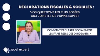 Déclarations Fiscales amp Sociales 5  comment déclarer socialement les frais réels des dirigeants [upl. by Joly]