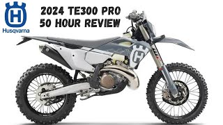 2024 Husqvarna TE300 Pro 50 Hour Review [upl. by Antonietta]