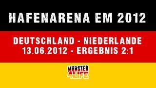 Niederlande 12 Deutschland  Hafenarena EM 2012  Münster [upl. by Irbmac]