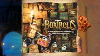 The Boxtrolls OST 10  The Boxtrolls Song [upl. by Dermott486]