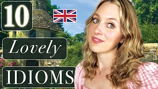 10 lovely daily IDIOMS  USEFUL English Advanced  British English  British accent [upl. by Boorer945]