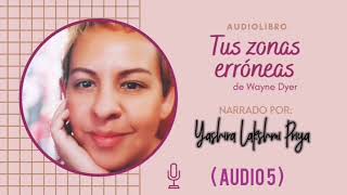 Tus zonas erróneas de Wayne Dyer AUDIO 5 [upl. by Magnolia]