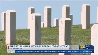 Bipartisan bill aims to repeal Californias death tax [upl. by Neellek]