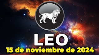 💌𝐔𝐍 𝐂𝐀𝐌𝐁𝐈𝐎 𝐌𝐔𝐘 𝐁𝐔𝐄𝐍𝐎 𝐕𝐈𝐄𝐍𝐄 𝐏𝐀𝐑𝐀 𝐓𝐈😊Leo♌Horoscopo de hoy 15 de noviembre de 2024 Tarot [upl. by Jeroma]