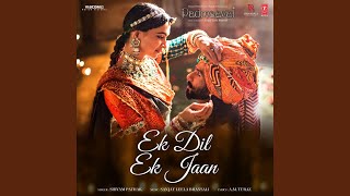 Ek Dil Ek Jaan From quotPadmaavatquot [upl. by Ecnarwal]