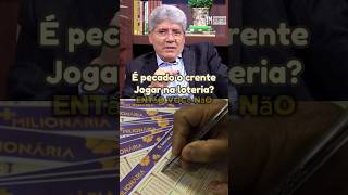 É PECADO CRENTE JOGAR NA LOTERIA loteria hernandesdiaslopes viralvideosshortsfeed crente [upl. by Kern]