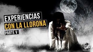 Experiencias Con La Llorona Vol 5 Historias De Terror [upl. by Derr230]