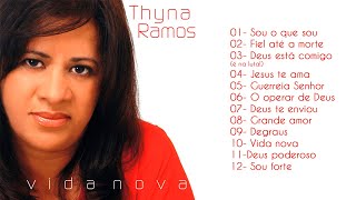 Thyna Ramos  CD COMPLETO  Vida Nova [upl. by Yrannav]