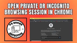 How to Open Private Or Incognito Browsing Session In Google Chrome [upl. by Acinor659]