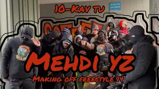 MEHDI YZ MAKING OFF DU FREESTYLE 14 MEHDIYZ By 10KAV TV [upl. by Quintus]