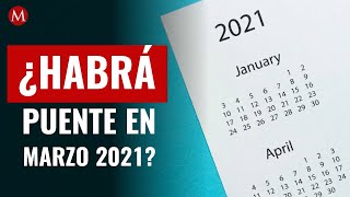 ¿Habrá puente en marzo 2021 Conoce las fechas en las que podrás descansar [upl. by Lat]