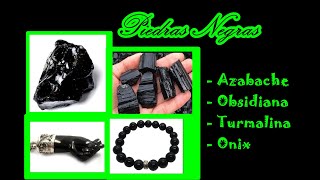 PIEDRAS NEGRAS Azabache Obsidiana Turmalina Onix [upl. by Teerprah]