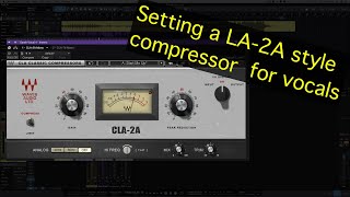 Setting LA2A style compressors on vocals  Waves CLA2A [upl. by Prady]