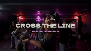 Cross The Line  Shade Jenifer  JUNNA YAGI Choreography [upl. by Lauhsoj86]