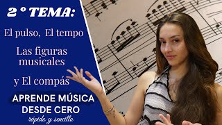 Aprende MÚSICA desde CERO TEMA 2 El pulso El tempo Las figuras musicales y El compás [upl. by Aicilic]