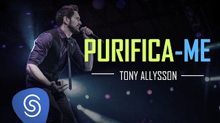 TONY ALLYSSON  PURIFICAME  DVD SUSTENTA O FOGO [upl. by Latimore196]