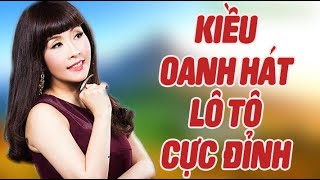 Kiều Oanh Hát Lô Tô Khán Giả Nghe Chỉ Có Mê  Hài Kiều Oanh Hay Nhất [upl. by Ettenal]