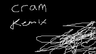 cram remix [upl. by Columbyne819]