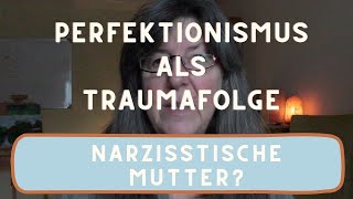 Perfektionismus Befreie dich von toxischer Scham  Traumafolge durch narzisstische Erziehung [upl. by Anemolihp450]