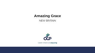 Amazing Grace NEW BRITAIN [upl. by Buskirk918]