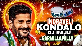 Indraveli kondalo cm revanth Reddy Trending dj song remix By Dj Raju Garmillapally 🔥💥🥁 [upl. by Marylin]