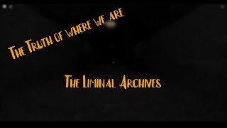 The Liminal Archives Update 1 SPOILERS [upl. by Ontine778]