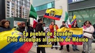 El pueblo de Ecuador le pide disculpas al pueblo de México [upl. by Eniroc]