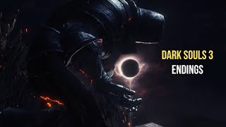 How to get all Dark Souls 3 endings [upl. by Nospmas]