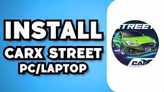 How to Download and Play CarX Street on PC  Laptop 2023 Guide [upl. by Mellen313]