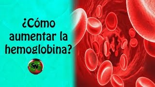 HEMOGLOBINA BAJA  Como subir la hemoglobina  Alimentos para aumentar la hemoglobina [upl. by Yentruocal]